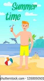 Summer Time Vertical Banner. Young Handsome Redhead Man in Yellow Swimsuit Drinking Cocktail on Summer Sandy Sea Beach Background with Dolphins, Sand Castle and Palms Cartoon Flat Vector Illustration.