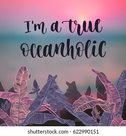 Summer travel inspiration quote. Modern calligraphy style handwritten lettering with decorative banana palm leaves on blur sunset background. Vector illustration for cards, leaflets or banners.