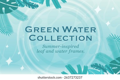 Summer tropical botanical background frame material of leaves and water ripples	