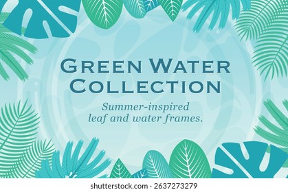 Summer tropical botanical background frame material of leaves and water ripples