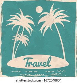 Die tropischen Badestrand Insel Palmen Meer. Texturierte Grunge-Effekt Retro Seeschifffahrt mit Text Travel. Vektorillustration Illustration Silhouette einzeln Poster Banner