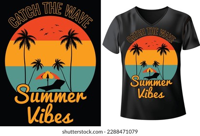 SUMMER T-SHIRT DESIGN, CATCH THE WAVE SUMMER VIBES