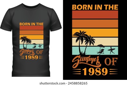 summer t-shirt design for mens
Summer tshirt design 
unique summer t-shirt design
born in the summer of 1989