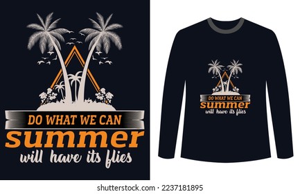camisetas de verano Diseño hacer lo que podamos en verano tendrá sus moscas