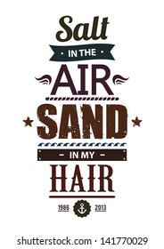 Summer typography. Popular summer quote 'Salt in the air. Sand in my hair' . Vector illustration.