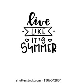 Summer typography poster. Conceptual handwritten phrase T shirt hand lettered calligraphic design. Inspirational vector