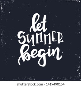 Summer typography poster. Conceptual handwritten phrase T shirt hand lettered calligraphic design. Inspirational vector