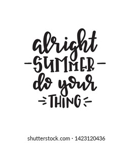 Summer typography poster. Conceptual handwritten phrase T shirt hand lettered calligraphic design. Inspirational vector