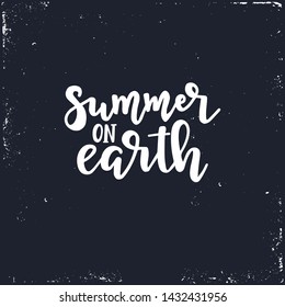 Summer typography poster. Conceptual handwritten phrase T shirt hand lettered calligraphic design. Inspirational vector