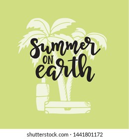 Summer typography poster. Conceptual handwritten phrase T shirt hand lettered calligraphic design. Inspirational vector