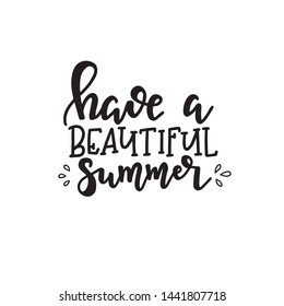 Summer typography poster. Conceptual handwritten phrase T shirt hand lettered calligraphic design. Inspirational vector
