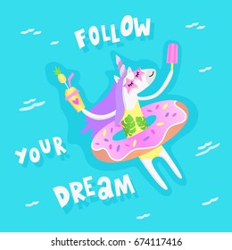 Summer unicorn with donut pool float relax in the pool. The inspirational quote: "Follow your dream".
