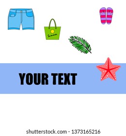 Summer vacation. Beach bag, slippers, shorts, starfish, tropical sheet. Vector background