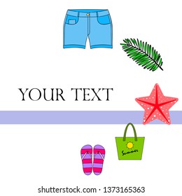 Summer vacation. Beach bag, slippers, shorts, starfish, tropical sheet. Vector background