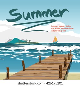 Summer vacation concept background with space for text. Sea landscape summer beach, old wooden pier, island and yacht in the distance. Summer background on beach. Vector cartoon flat illustration