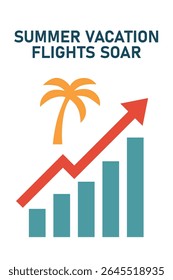 Summer vacation flights soar. Business arrow graph going up represents profit and growth from tourist vacation