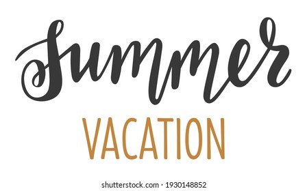 Summer Vacation handwritten seasonal quotes and phrases for cards, banners, posters, mug, notebooks, scrapbooking, pillow case and clothes design.