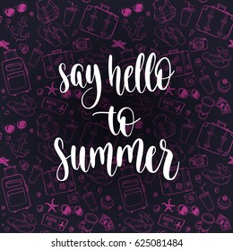Summer vacation inspiration quote. Modern calligraphy style handwritten lettering with decorative travel items background. Vector illustration for cards, leaflets or banners.