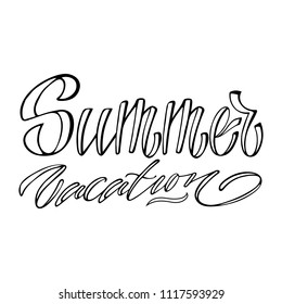 Summer vacation. Isolated vector, calligraphic phrase. Hand calligraphy, lettering. Modern tourist design for logo, banners, emblems, prints, photo overlays, t shirts, posters, greeting card.