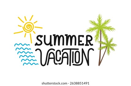 Summer Vacation lettering with palm sun. Handwritten words isolated on white background. Hand drawn Typographic inscription for Holiday poster, tshirt, banner, web, print, card