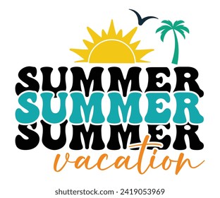 Summer Vacation Svg,Summer Day Svg,Retro Summer Svg,Beach Svg,Summer Quote,Beach Quotes,Funny Summer Svg,Watermelon Quotes Svg,Summer Beach,Summer Vacation Svg,Beach shirt svg,Cut Files,Commercial use svg
