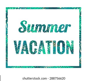 Summer vacation. Typographic design for t-shirt, card, poster, invitation. Print with retro palm leaves
