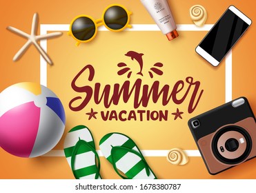 Summer vacation vector banner template. Summer vacation text in white frame with space and beach element like sunglasses, beach ball, flip flop, camera, sunscreen, and mobile phone in yellow.