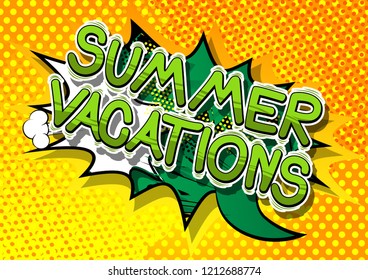 Summer Vacation - Vector illustrated comic book style phrase.