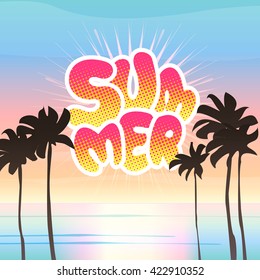 Summer vacation vector illustration. Hand drawn lettering in pop art comics style on a sunset background. Ocean and palms.