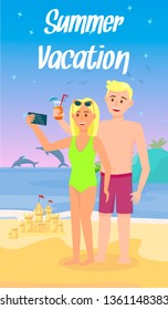 Summer Vacation Vertical Banner. Young Handsome Blonde Man and Lovely Woman in Swimsuit Drink Cocktail, Make Selfie on Summer Sandy Sea Beach Background with Dolphins, Cartoon Flat Vector Illustration