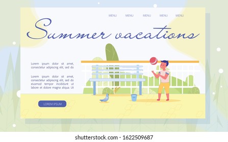 Summer Vacations and Kids Recreation. Landing Page with Flat Design. Cartoon Boy Playing Ball in City Park. Playground for Children. Fun and Joy on Holidays. Outdoor Activities. Vector Illustration