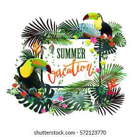  summer vacation.Tropical summer  quote with tropic forest and Toucans in the tropical forest of exotic flowers background.