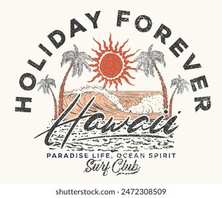 Summer vector graphic design for apparel, stickers, posters, background and others. Surfing club vector design. Hawaii Tropical paradise. Holiday forever. Palm beach club. Take me to the beach.