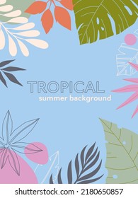 Summer vector illustration in trendy flat style with copy space for text.Abstract background with tropical leaves,plants.Tropical banner for covers,social media,posters,prints.Cover design template.