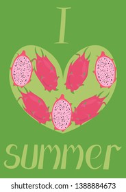 Summer vector postcard with heart from pitaya, dragon fruit. I like summer.