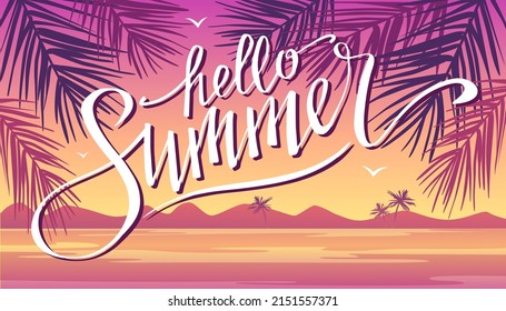 Summer vector poster, banner,template for design. Sunset, sunrise on the sea, palm leaves, hand written lettering Hello Summer.