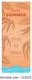Summer vertical banner with beach, shadow of palm trees and sea. Hello summer. Time to relax. Vector illustration