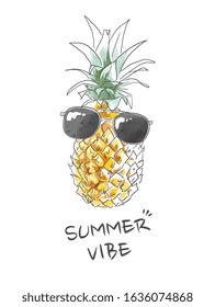 summer vibe slogan with hand drawn pineapple and sunglasses illustration