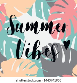 Summer vibes background. Seamless pattern with tropical leaves. Inspiring creative motivation quote poster template