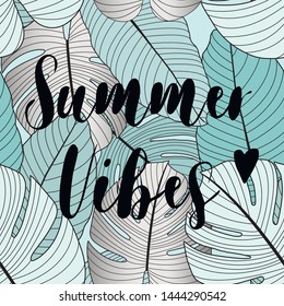 Summer vibes background. Seamless pattern with tropical leaves. Inspiring creative motivation quote poster template