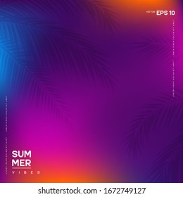 Summer vibes banner with abstract gradient colorful background and blur palm leaves. Template for night club, electronic music or dance summer party.