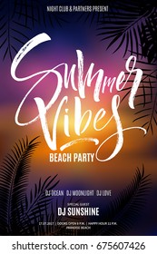 Summer Vibes Beach Party flyer in sunset colors with exotic tropical leaves design. Modern calligraphy, hand lettering. Vector illustration.