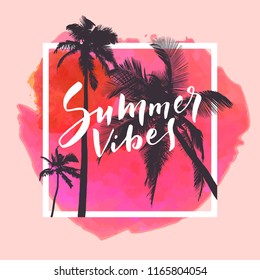 Summer Vibes. Calligraphic inspirational watercolor poster on red tropical summer beach background. Mighty coconut trees and romantic sunset sky. Bold trendy modern hand lettering in vector