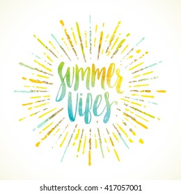 Summer vibes - Summer calligraphy. Summer vacation. Summer sunburst. Summer quote. Summer phrase. Summer greeting. Summer vector. Summer illustration. Summer lettering. Summer sunshine.