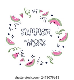 Summer vibes caption lettering in a round frame from watermelons. Summer concept illustration for your design. Slice of watermelon
