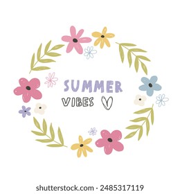 summer vibes. Cartoon flower wreath, hand drawing lettering, decor elements. Summer colorful vector illustration, flat style. design for cards, print, posters, logo, cover