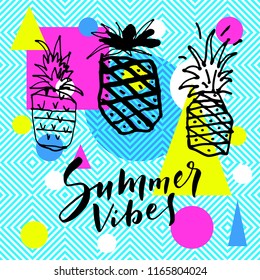 Summer Vibes. Creative contemporary calligraphic inspirational quote poster on bright abstract geometric background with hand drawn pineapples. Hand lettering in vector