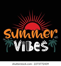 Summer Vibes, Summer day shirt print template typography design for beach sunshine sunset sea life, family vacation design