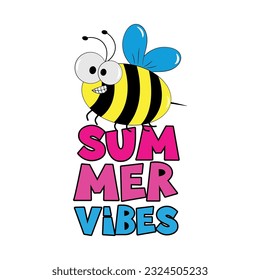 Summer vibes - funny bee graphic design. Good for T shirt print, poster, card, label and other decoation.