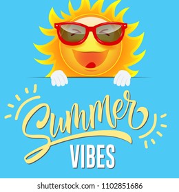 Summer vibes greeting card design with joyful cartoon sun in sunglasses on sly blue background. Calligraphic text can be used for seasonal greetings, postcards, posters, banners